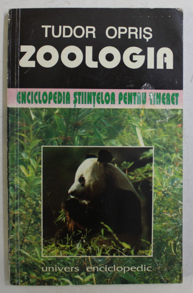 ZOOLOGIA - ENCICLOPEDIA STIINTELOR PENTRU TINERET de TUDOR OPRIS , 1997