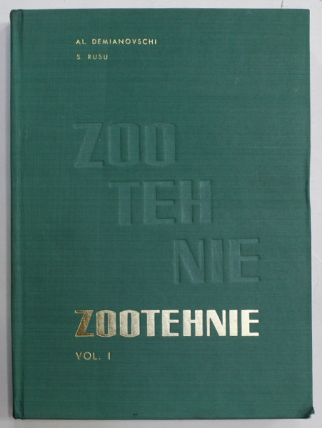ZOOTEHNIE , VOLUMUL I de AL. DEMIANOVSCHI si S. RUSU , 1966