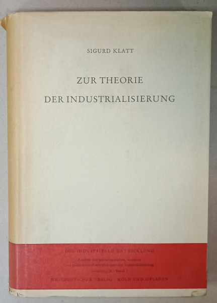 ZUR THEORIE DER INDUSTRIALISIERUNG von SIGURD KLATT , TEXT IN LIMBA GERMANA , 1959